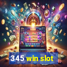 345 win slot